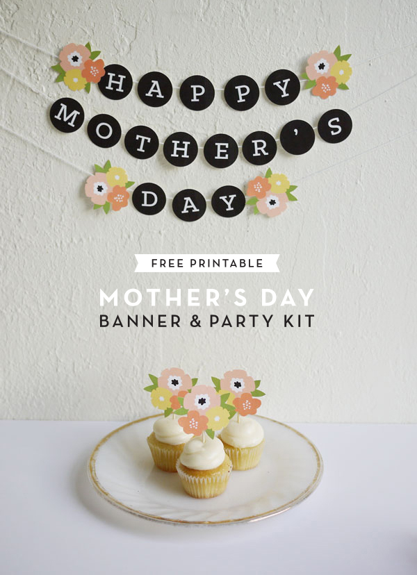 Printable Mother’s Day Banner & Party Kit | Oh Happy Day!
